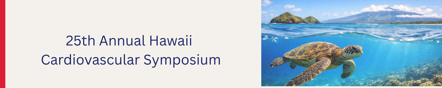 25th Annual Hawaii Cardiovascular Symposium Banner
